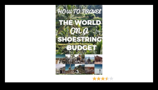 Căi accesibile Foaia ta de parcurs pentru călătoriile bugetareCum să vezi lumea cu șnur de pantofi 4 Căile accesibile: foaia ta de parcurs pentru călătorii cu buget redus