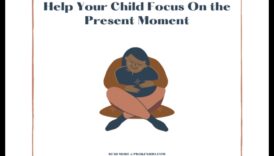 Mindful Moments with Kids: Parenting for Present Living